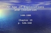 An Age of Explorations and Isolation 1400-1800 Chapter 19 p. 526-548.