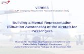 VERRES VLTA Emergency Requirement Research Evaluation Study Building a Mental Representation (Situation Awareness) of the aircraft for Passengers The Fourth.