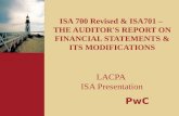 ISA 700 Revised & ISA701 – THE AUDITOR'S REPORT ON FINANCIAL STATEMENTS & ITS MODIFICATIONS LACPA ISA Presentation PwC.