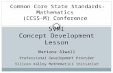 SVMI Concept Development Lesson Common Core State Standards- Mathematics (CCSS-M) Conference Mariana Alwell Professional Development Provider Silicon Valley.