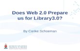 Does Web 2.0 Prepare us for Library3.0? By Carike Schoeman.