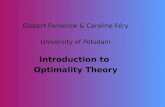 Gisbert Fanselow & Caroline Féry University of Potsdam Introduction to Optimality Theory.