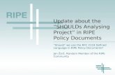 Update about the “SHOULDs Analysing Project” in RIPE Policy Documents “Should” we use the RFC 2119 Defined Language in RIPE Policy Documents? Jan Žorž,