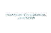 FINANCING YOUR MEDICAL EDUCATION. TOPICS THE FINANCIAL AID PROCESS MEDICAL SCHOOL COSTS & BUDGET DETERMINING FINANCIAL AID AWARDS CATEGORIES OF FINANCIAL.