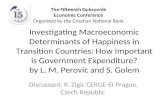Investigating Macroeconomic Determinants of Happiness in Transition Countries: How Important is Government Expenditure? by L. M. Perovic and S. Golem Discussant: