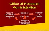 Office of Research Administration Sponsored Programs Technology Transfer Research Protections & Compliance Research Opportunity Development ORA/Research.