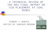 A TECHNICAL REVIEW OF THE NAS FINAL REPORT ON CCB PLACEMENT AT COAL MINES KIMERY C VORIES OFFICE OF SURFACE MINING.