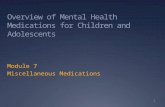 Overview of Mental Health Medications for Children and Adolescents Module 7 Miscellaneous Medications 1.