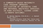 A COMMUNITY-BASED MATERNITY CARE PROGRAM IMPROVES UTILIZATION OF ANTENATAL CARE AND REFERRAL OBSTETRIC SERVICES IN KONO DISTRICT, SIERRA LEONE: 12-MONTH.