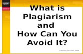 What is Plagiarism and How Can You Avoid It? ©Writing Services, 2009.