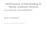 Performance of Interlending in Nordic academic libraries in co-operation with NORDINFO Pentti Vattulainen pentti.vattulainen@nrl.fi.