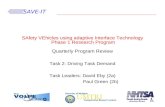 SAVE-IT SAfety VEhicles using adaptive Interface Technology Phase 1 Research Program Quarterly Program Review Task 2: Driving Task Demand Task Leaders: