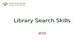 Library Search Skills 2012. Search Skills To be Covered  Using iSearch an Intelligent One Stop Tool to discover HKIEd Library Collection  Basic search.