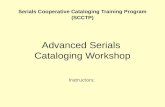 Instructors: Advanced Serials Cataloging Workshop Serials Cooperative Cataloging Training Program (SCCTP)
