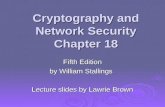 Cryptography and Network Security Chapter 18 Fifth Edition by William Stallings Lecture slides by Lawrie Brown.