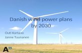 Danish wind power plans by 2030 Outi Kartano Janne Tuunanen.