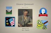Eleanor Roosevelt by Karen McAuley Report by Mrs. Baker.