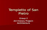 Tempietto of San Pietro Group 2 Art History Project: Architecture.