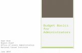 Budget Basics for Administrators Sean Hine Branch Chief Office of Grants Administration National Cancer Institute June 2014.