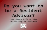 Do you want to be a Resident Advisor? Residence Life at the University of Redlands.