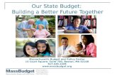 Our State Budget: Building a Better Future Together Massachusetts Budget and Policy Center 15 Court Square, Suite 700, Boston, MA 02108 617.426.1228 .