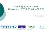 Training at Stockholm University (2008 02 07 - 02 27) Martynas Lelis.