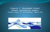 Francis T. Bresnahan School Parent Information Nights Tuesday, August 26 th and Wednesday, August 27th.