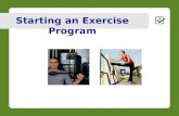 Starting an Exercise Program. 10. Relieves anxiety and depression 9. Decreases risk of chronic diseases 8. Increases metabolism 7. Increases energy and.