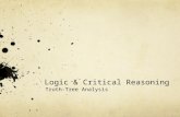 Logic & Critical Reasoning Truth-Tree Analysis. A tree-test is a consistency test for a given input of formulas. The stack is the input, and by applying.