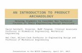Helping Students to Consider Non-Technical Factors in Their Engineering Design Decisions AN INTRODUCTION TO PRODUCT ARCHAEOLOGY David Gatchell, Director,
