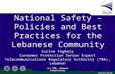 National Safety – Policies and Best Practices for the Lebanese Community Corine Feghaly Consumer Protection Senior Expert Telecommunications Regulatory.