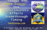 Trilogy and Free Energy: How Consciousness Effects Breakthrough Timing By Sterling D. Allan: CEO, PES Network, Inc., NEC; NEST ICAT 17, Cambuquira, Brazil;