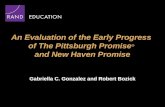 An Evaluation of the Early Progress of The Pittsburgh Promise ® and New Haven Promise Gabriella C. Gonzalez and Robert Bozick.