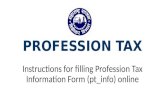 PROFESSION TAX Instructions for filling Profession Tax Information Form (pt_info) online.
