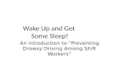 Wake Up and Get Some Sleep! An Introduction to “Preventing Drowsy Driving Among Shift Workers”