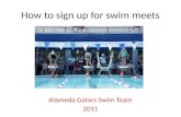 How to sign up for swim meets Alameda Gators Swim Team 2011.