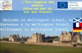Welcome to Wellington School, Ayr Bienvenue à la Wellington School, Ayr Willkommen in Wellington School, Ayr L’Éco-Sagesse dès demain (Wise-up now to our.