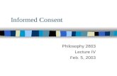 Informed Consent Philosophy 2803 Lecture IV Feb. 5, 2003.