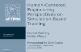 2009, Aptima, Inc. 1  MA ▪ DC ▪ OH ▪ FL © 2009, Aptima, Inc. Human-Centered Engineering Perspectives on Simulation-Based Training Daniel.