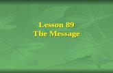 Lesson 89 The Message. [13] The beginning of the Revelation.