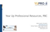 Year Up Professional Resources, PBC Kathy Hardy, President Kathy@yupro.com Sahaar Rezaie, West Coast Director sahaar@yupro.com .