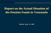 Report on the Actual Situation of the Pension Funds in Venezuela Madrid, April 12, 2000.