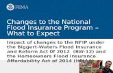 Changes to the National Flood Insurance Program – What to Expect Impact of changes to the NFIP under the Biggert- Waters Flood Insurance and Reform Act.