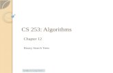 CS 253: Algorithms Chapter 12 Binary Search Trees Credit: Dr. George Bebis.
