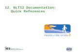 12. NLTS2 Documentation: Quick References. 1 Prerequisites Recommended modules to complete before viewing this module  1. Introduction to the NLTS2 Training.