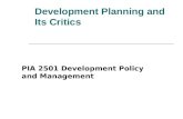 Development Planning and Its Critics PIA 2501 Development Policy and Management.