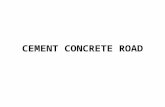 CEMENT CONCRETE ROAD. The State Government have decided to give thrust to the scheme for construction of cement concrete roads in the villages in every.