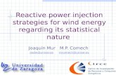 Reactive power injection strategies for wind energy regarding its statistical nature Joaquín Mur M.P. Comech joako@unizar.es mcomech@unizar.esjoako@unizar.esmcomech@unizar.es.