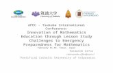 APEC - Tsukuba International Conference: Innovation of Mathematics Education through Lesson Study Challenges to Emergency Preparedness for Mathematics.