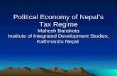 Political Economy of Nepal’s Tax Regime Mahesh Banskota Institute of Integrated Development Studies, Kathmandu Nepal.
